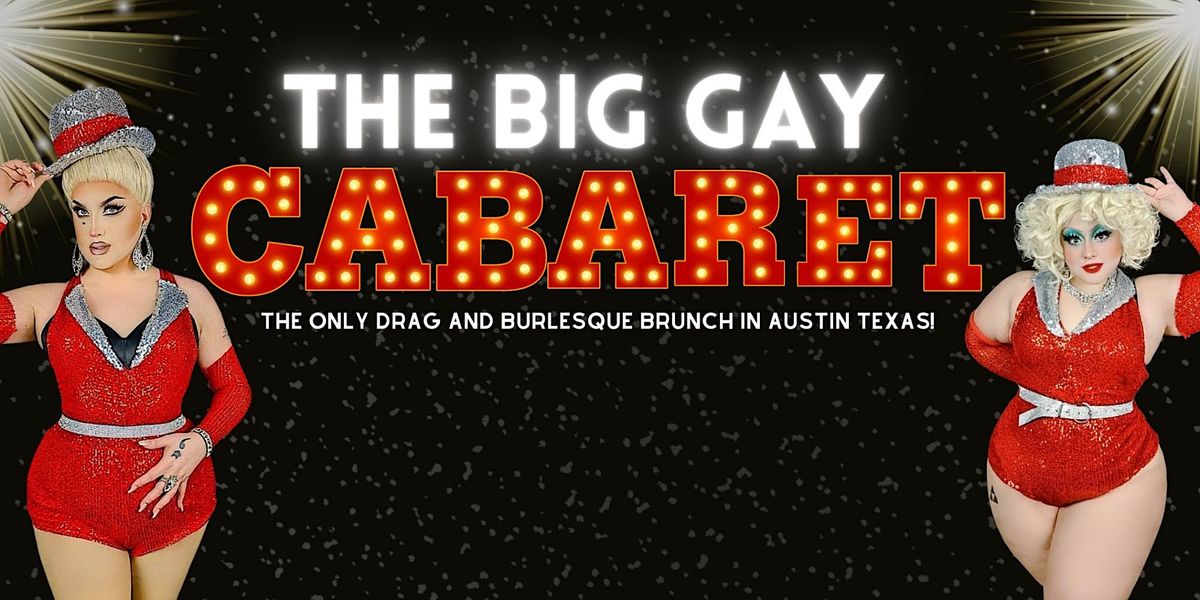 The Big Gay Cabaret | Austin's Only Drag and Burlesque Brunch