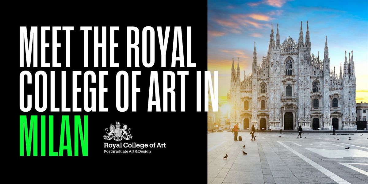 Meet the Royal College of Art in Milan - 20 April 2024