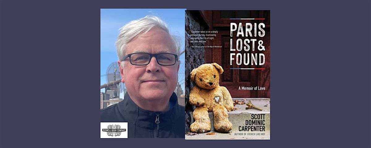 Scott Dominic Carpenter,  PARIS LOST AND FOUND: A MEMOIR OF LOVE