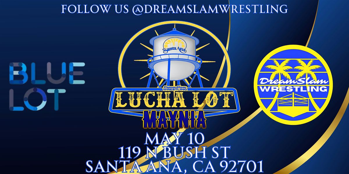 DreamSlam Wrestling Lucha Lot MAYNIA