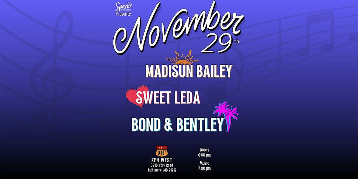 A Night at Zen West with Madisun Bailey, Sweet Leda, and Bond & Bentley