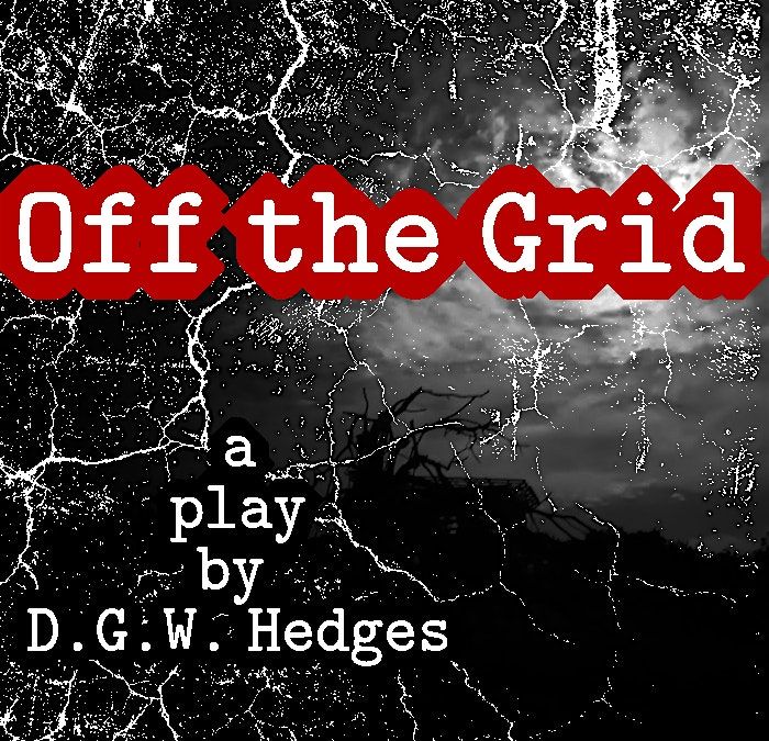 Off The Grid - A play by D.G.W. Hedges