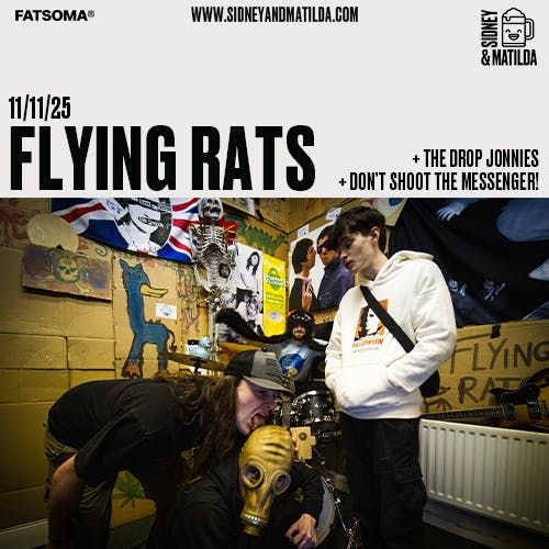 Flying Rats + The Drop Jonnies + Don't Shoot The Messenger!