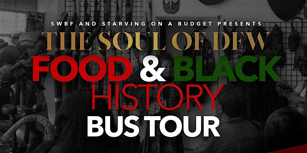 Juneteenth Edition! Soul of DFW Food & Black History Bus Tour!!