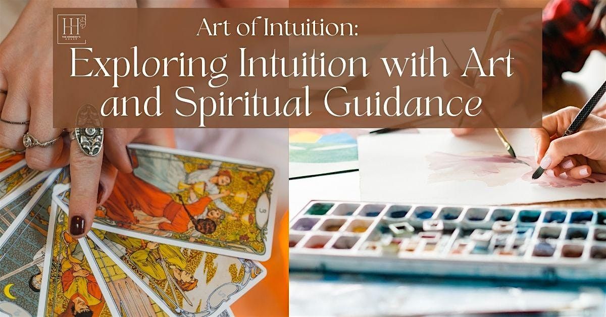 Art of Intuition: Exploring Intuition with Art and Spiritual Guidance