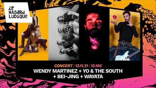 Yo & The South + Wendy Martinez + Bei-Jing + Wayata l Le Hasard Ludique