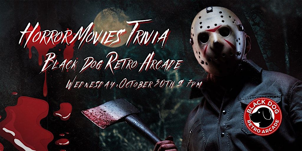 Horror Movie Trivia at Black Dog Retro Arcade