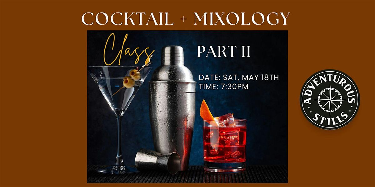 Cocktail + Mixology Class - Part II