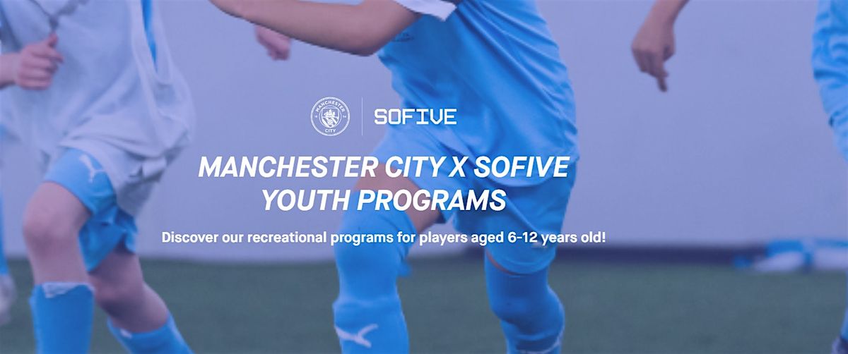 [FREE] Open House - Man City Youth Classes Launch at Sofive Chitown! \u26bd