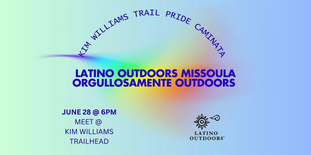 Latino Outdoors Missoula: Orgullosamente Outdoors