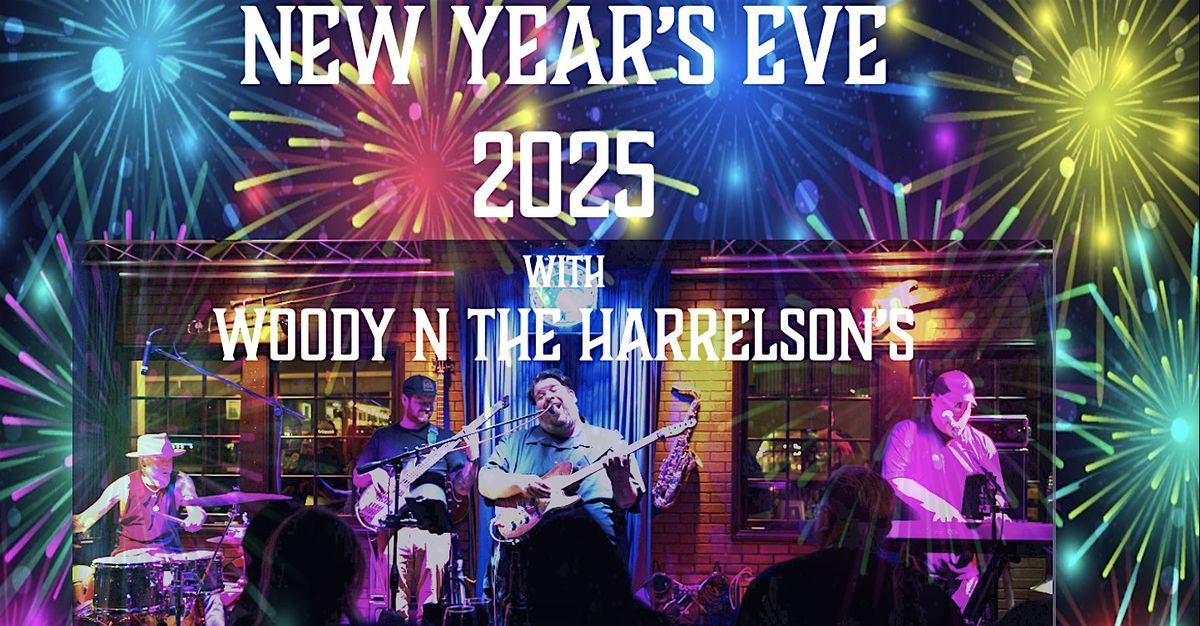 NEW YEAR'S EVE AT OLD TOWN BLUES CLUB. FEATURING WOODY N THE HARRELSONS!