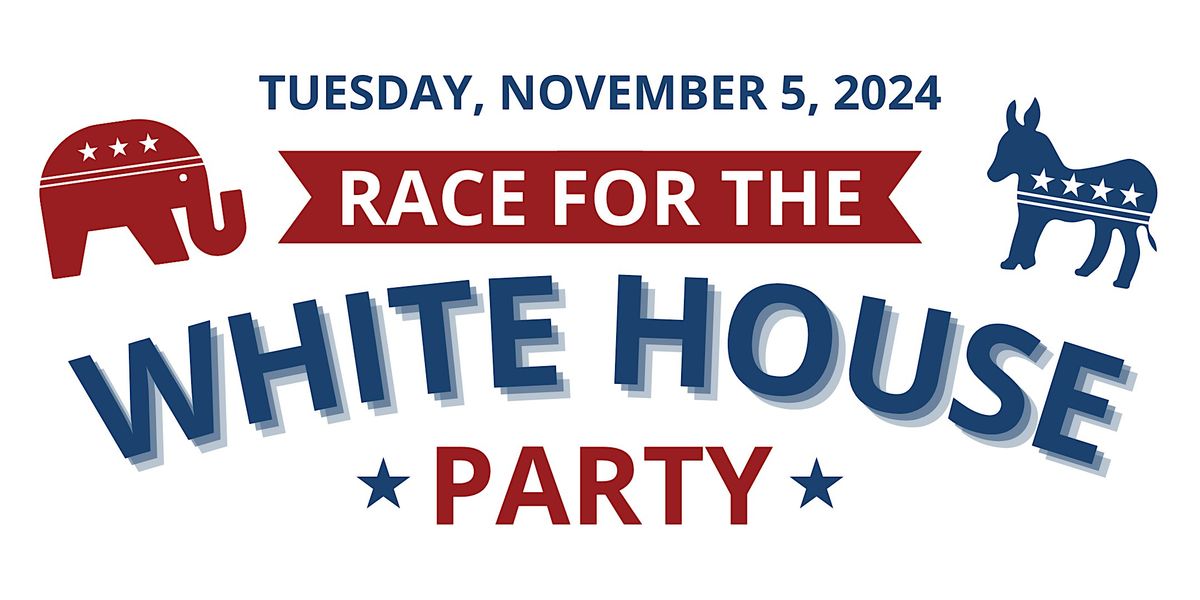 Race for the White House Party November 5th 2024