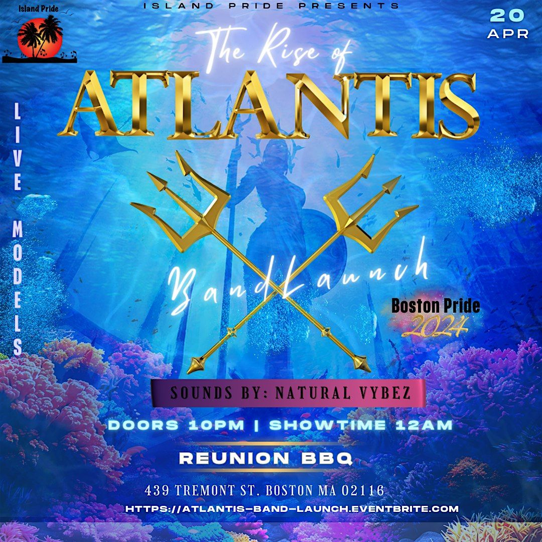 Island Pride Presents: The Rise of Atlantis Band Launch