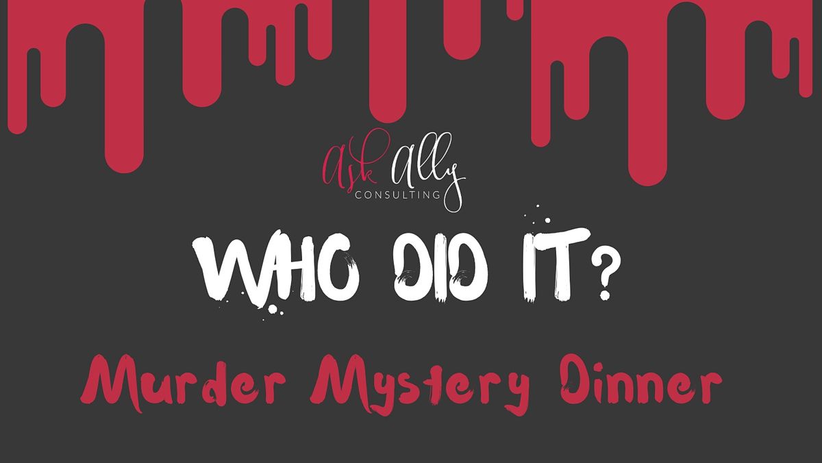 Who Did It? M**der Mystery Dinner, Asparagus, Merrillville, 29 December