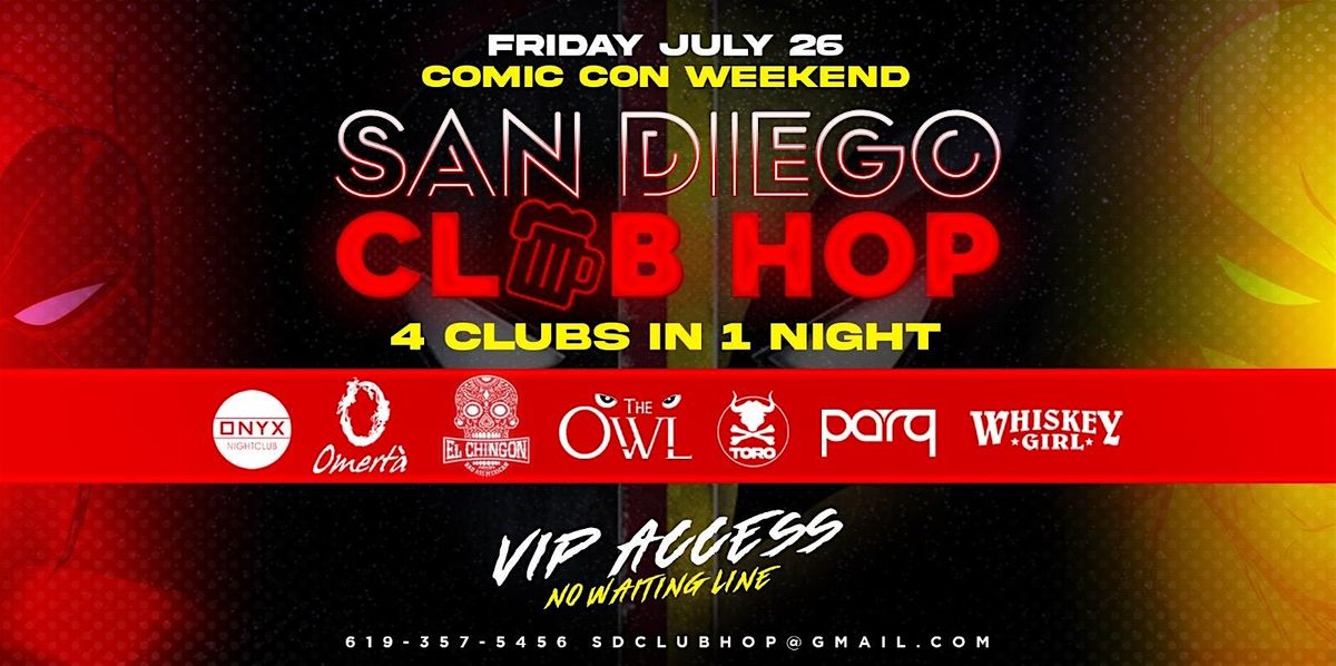 COMIC CON WEEKEND 4 CLUBS IN 1 NIGHT FRIDAY 7\/26