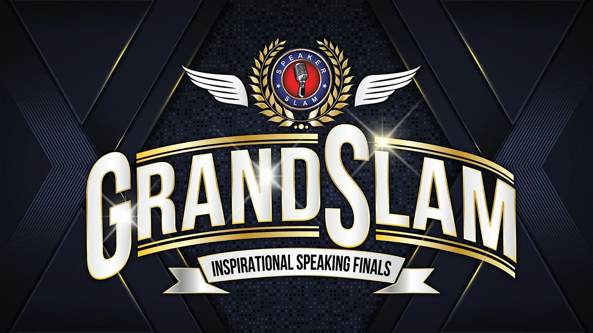 2024 Grand Slam: The Inspirational Speaking Finals by Speaker Slam