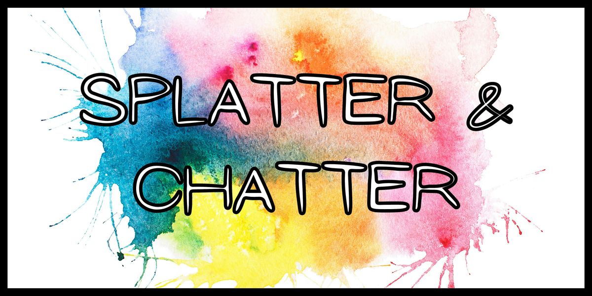 Splatter & Chatter Adult Art Club-Splatter Paint Flower Garden