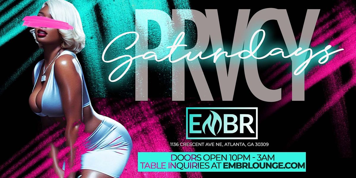 PRVCY Saturdays  @ Embr Lounge