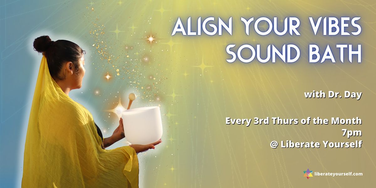 Align Your Vibes Sound Bath with Dr. Day