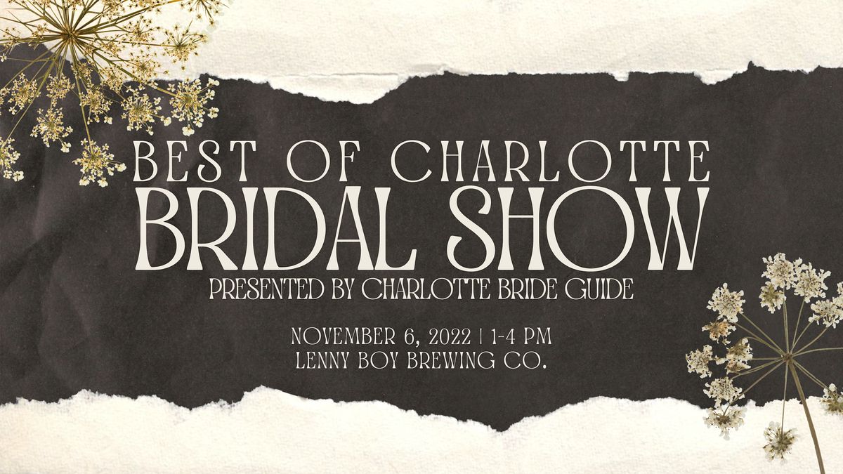 Best of Charlotte Bridal Show presented by Charlotte Bride Guide
