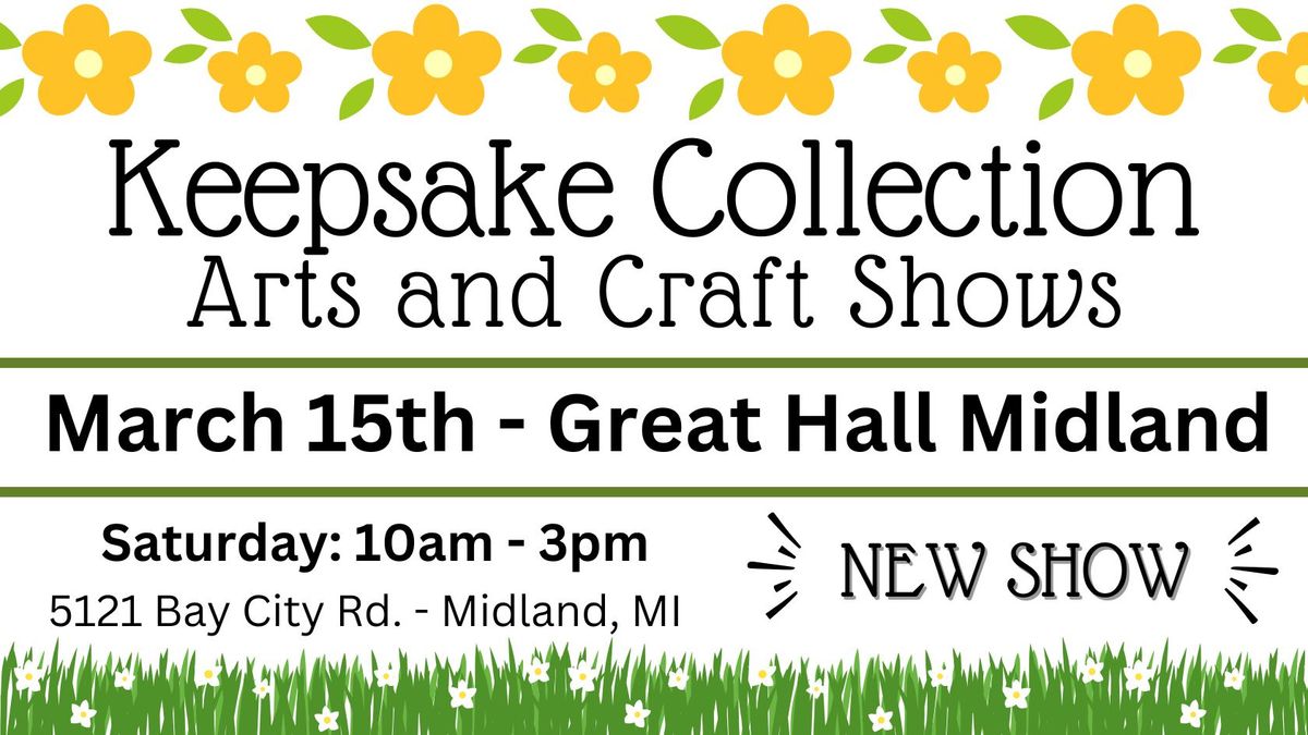 Keepsake Collection Art & Craft Show - MARCH 15th - GREAT HALL, MIDLAND Craft Show