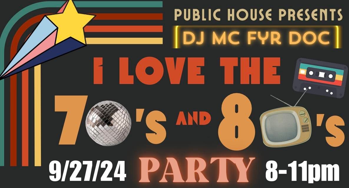 I LOVE THE 70'S & 80'S PARTY!