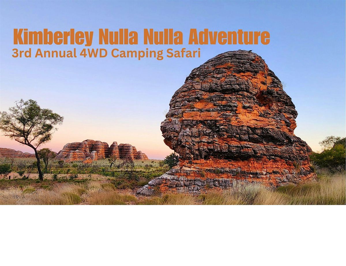 Kimberley Nulla Nulla Bash - 3rd Annual Road Trip Safari