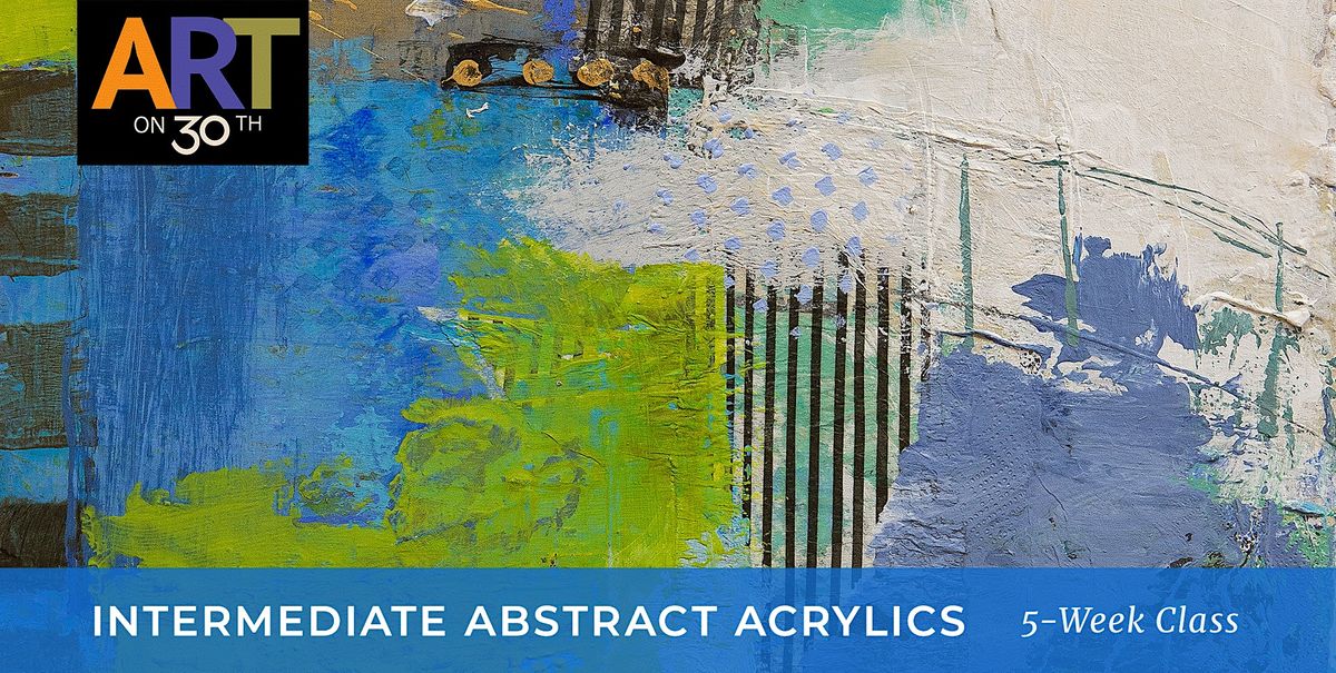 WED  PM - Intermediate Abstract Acrylic Painting with Michele Joyce