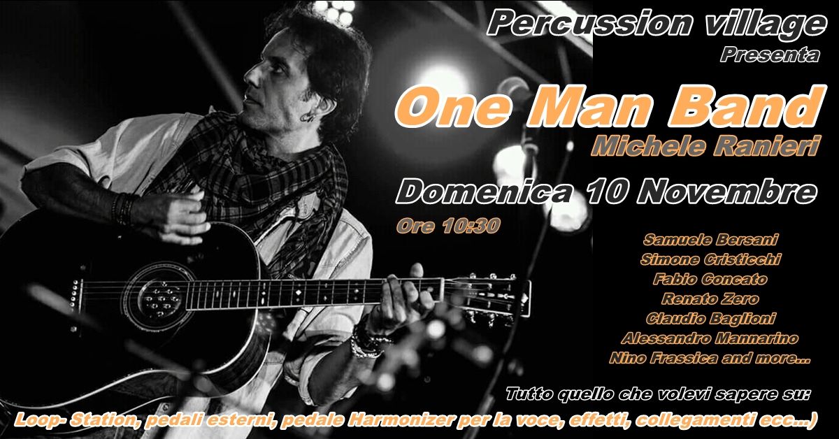 ONE MAN BAND ...tutto quello che dovresti sapere.