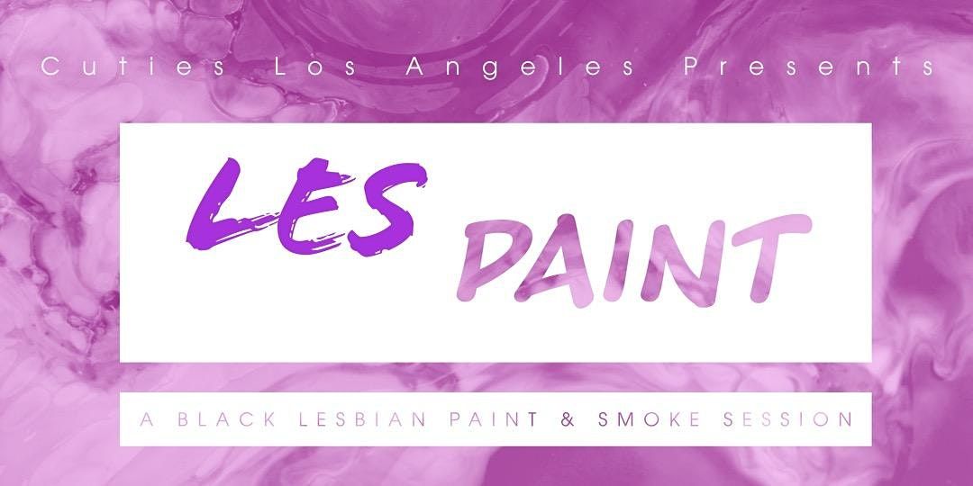 LesPaint ~ A Smoke and Paint Class for Black Lesbians