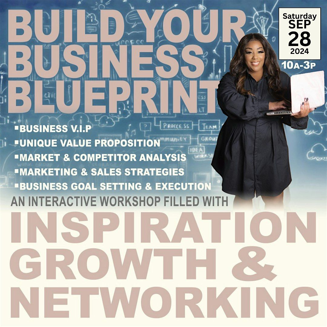 Build Your Business Blueprint - Business Workshop & Networking Event