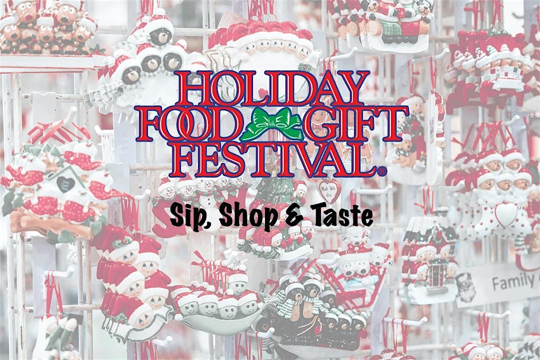 35th Annual Holiday Food & Gift Festival - Nov 8th-10th