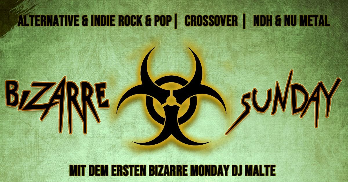 BIZARRE SUNDAY - Alternative & Indie Rock, Crossover, NDH & Nu Metal