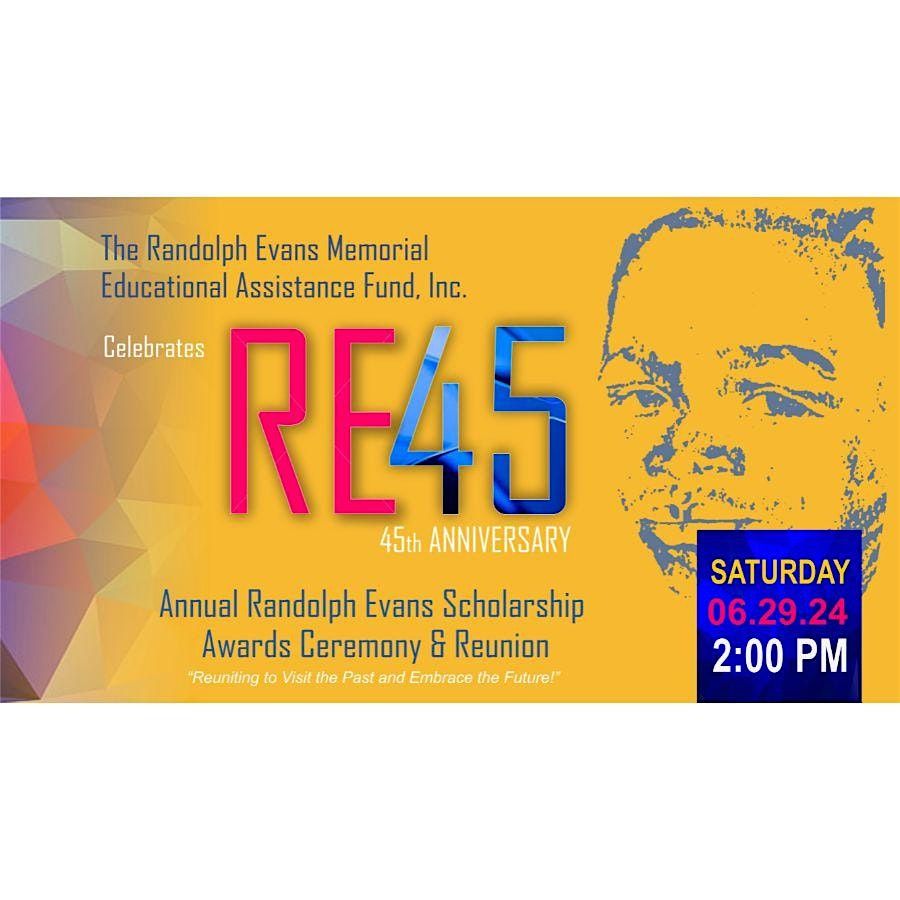 *The 45th Annual Randolph Evans Scholarship Awards Ceremony and Reunion