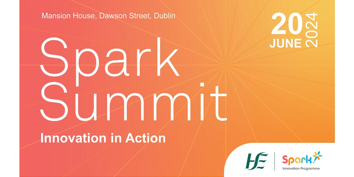 HSE Spark Summit Conference 2024, The Mansion House, Dublin 2, 20 June 2024