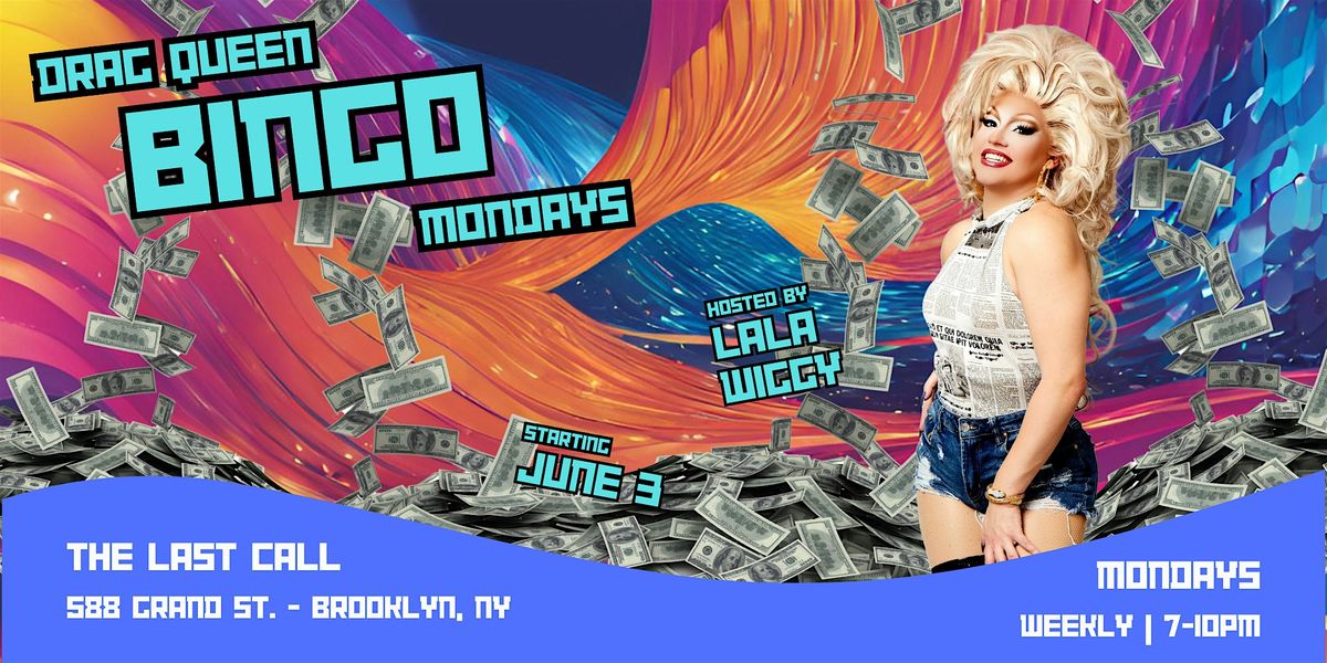 Drag Queen Bingo Mondays! hosted by Miss Lala Wiggy