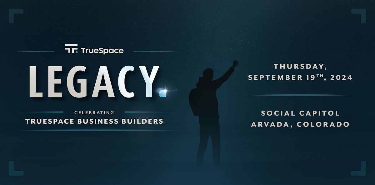 TrueSpace Legacy Builder Awards