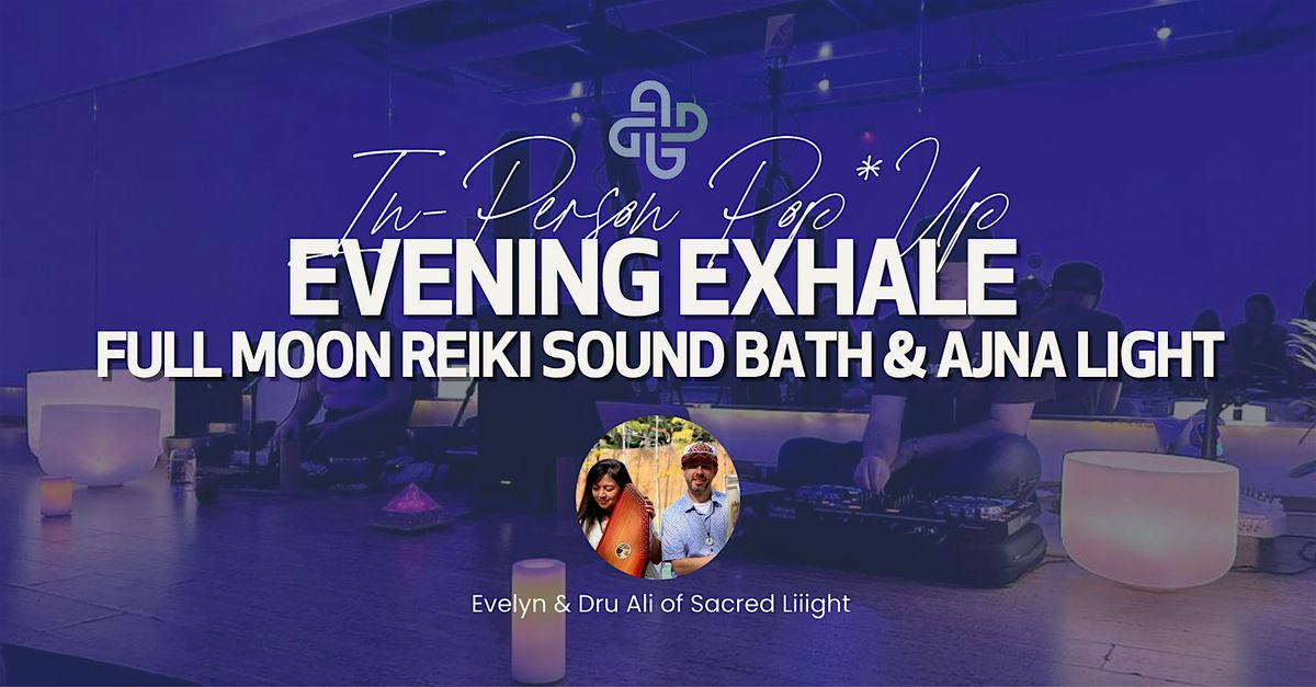 Evening Exhale @ Hotel Maya: Full Moon Reiki Sound Bath & Ajna Light