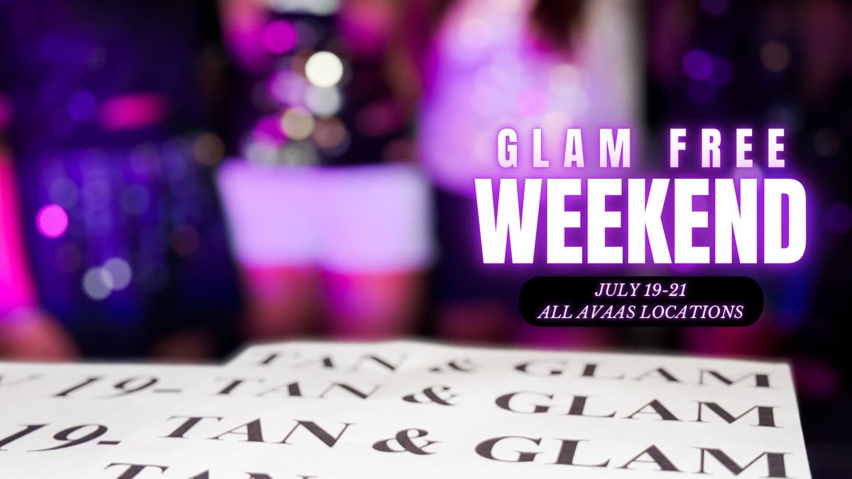 \u2728GLAM FREE WEEKEND\u2728