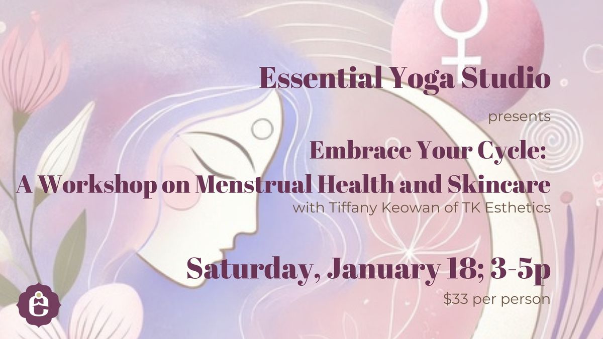 Embrace Your Cycle: A Workshop on Menstrual Health and Skincare