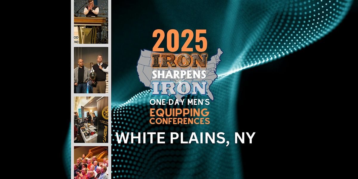 White Plains, NY Iron Sharpens Iron Conference