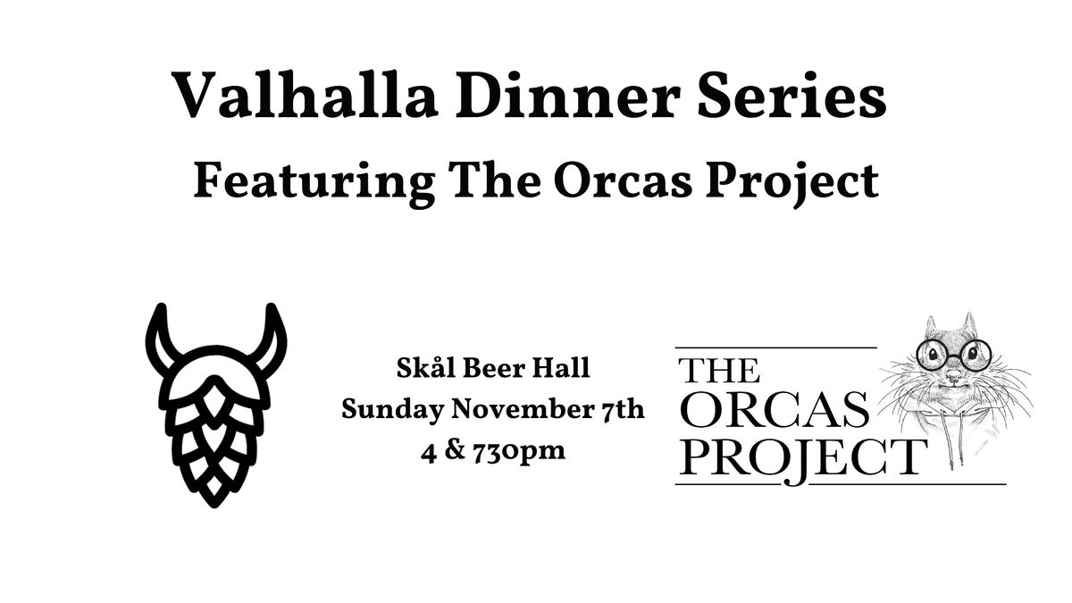 Valhalla Dinner Series Featuring The Orcas Project (730pm Seating)
