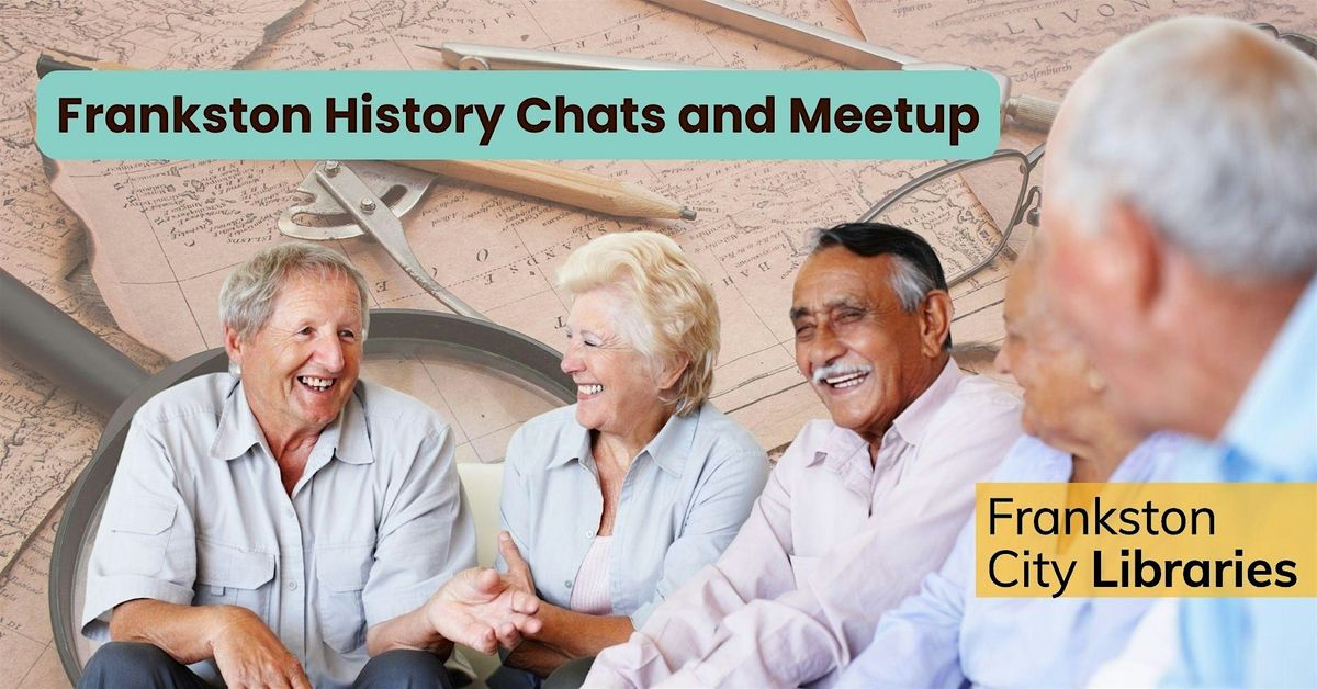 Frankston History Chats and Meetup