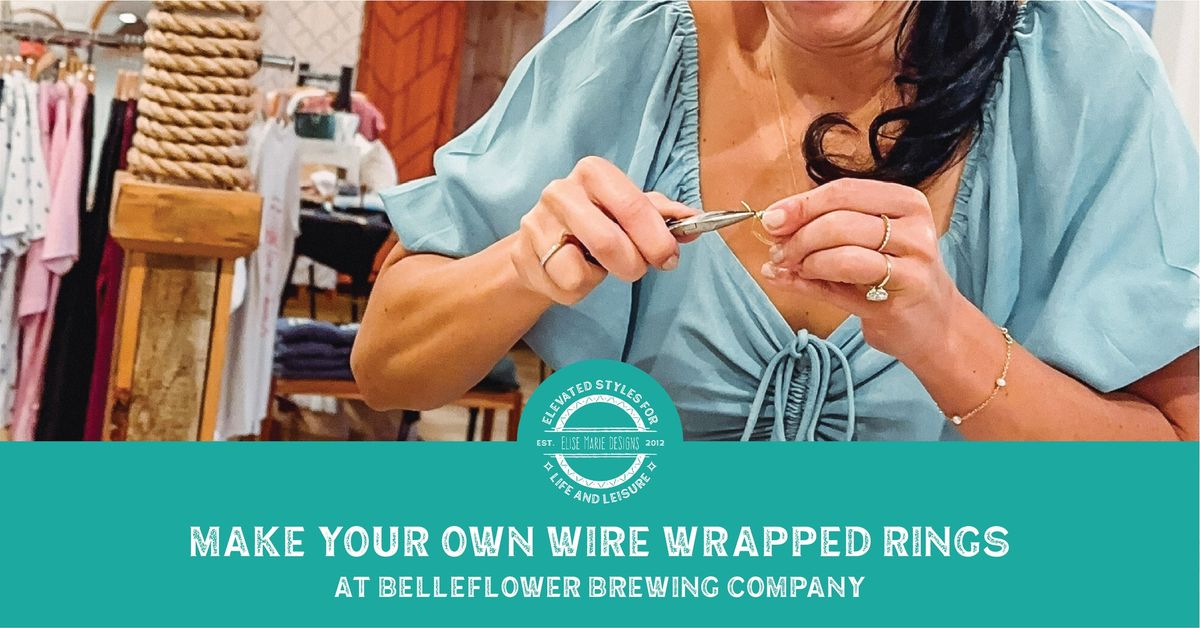 Wire Wrapped Rings @ Belleflower Brewing Company