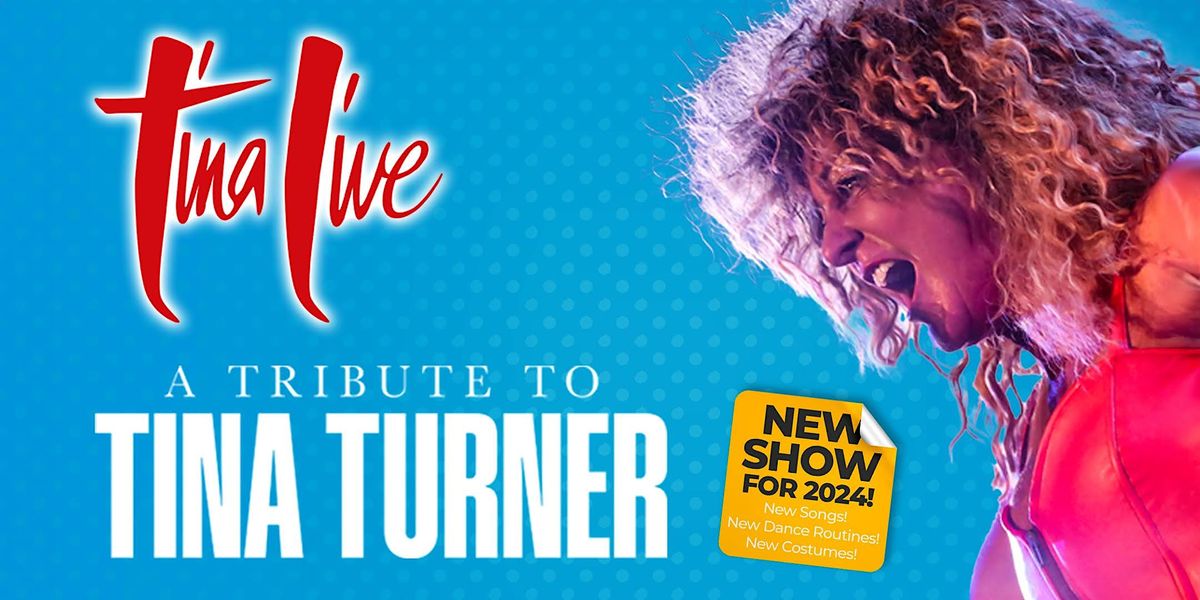 TINA LIVE - THE TINA TURNER EXPERIENCE