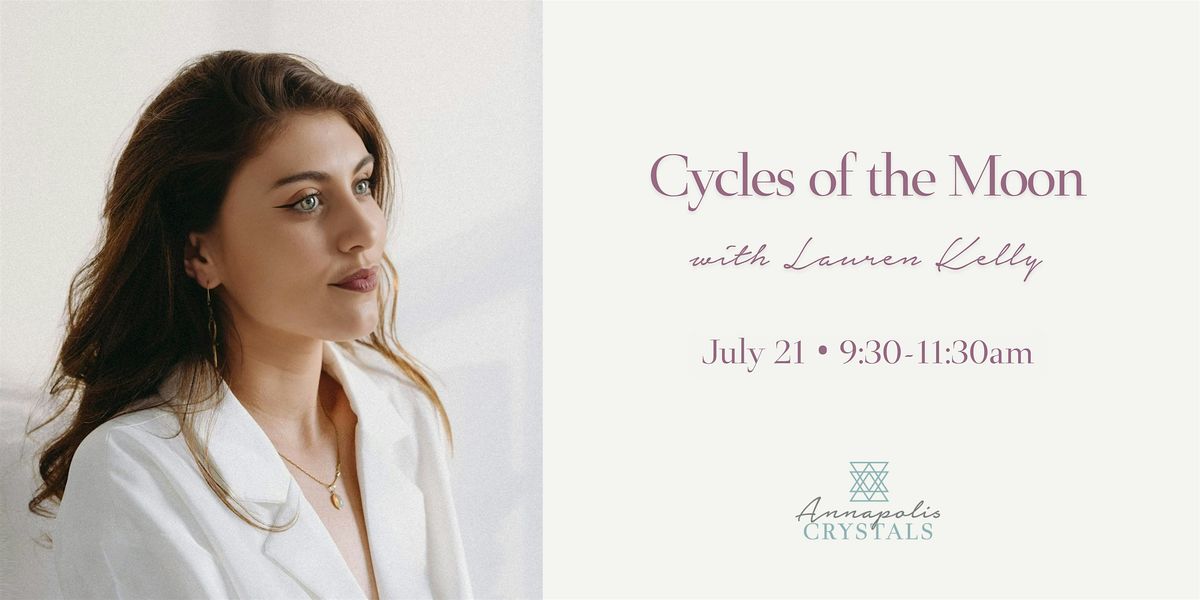 Cycles of the Moon with Lauren Kelly of Kahuna Healing