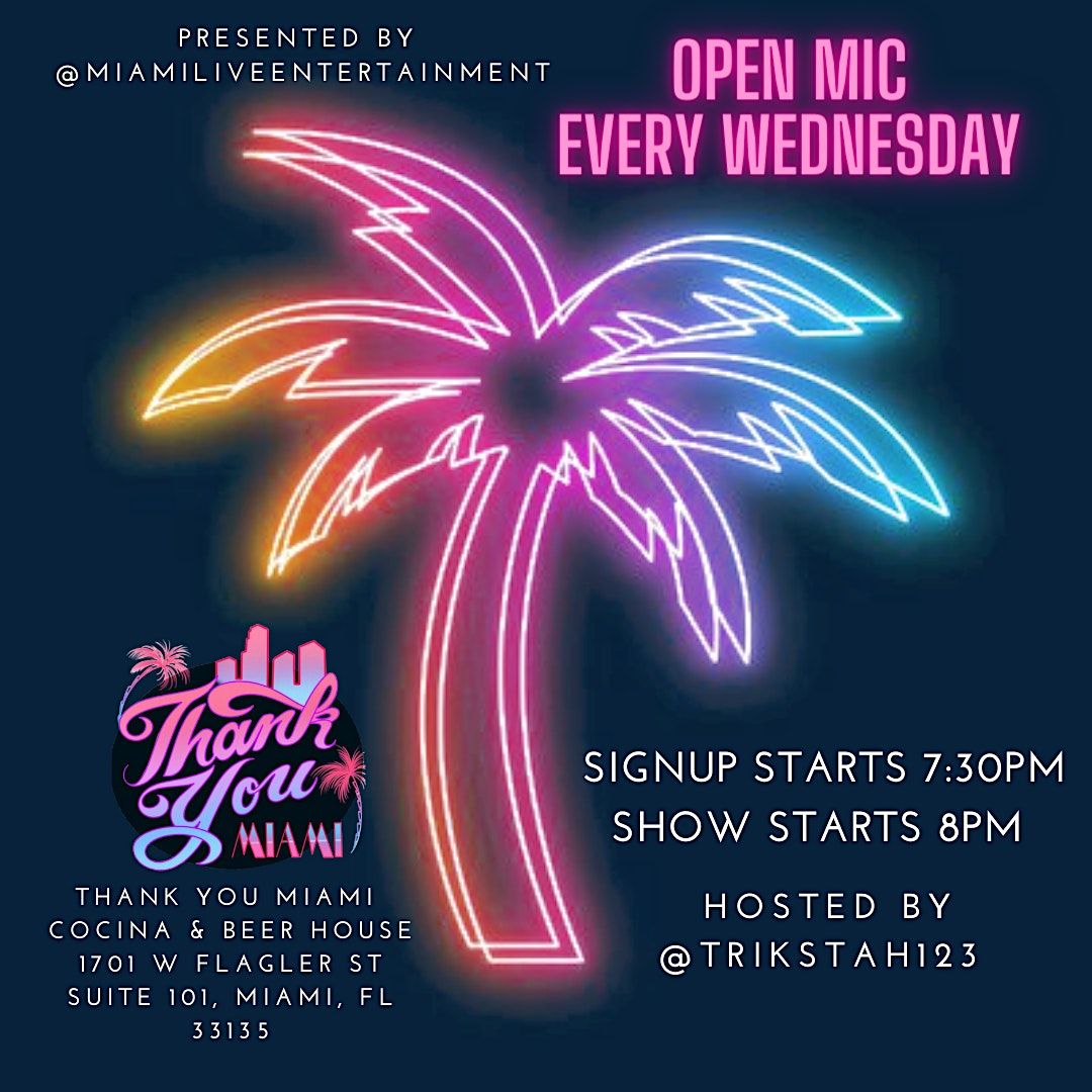 OPEN MIC EVERY WEDNESDAY AT THANK YOU MIAMI