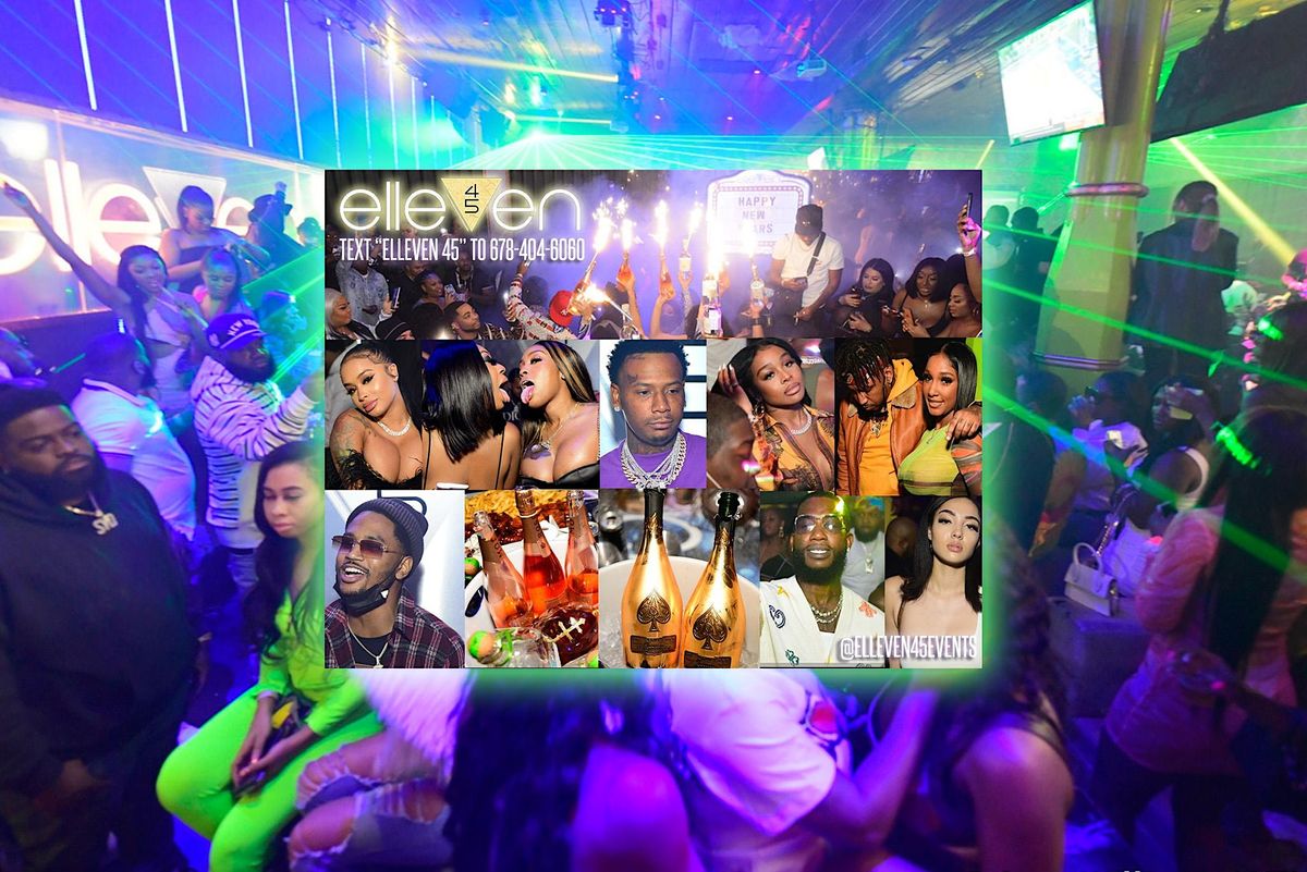 FRIDAY NIGHT! HOTTEST PARTY IN ATLANTA!! THE SECRET IS OUT! ELLEVEN 45 CLUB