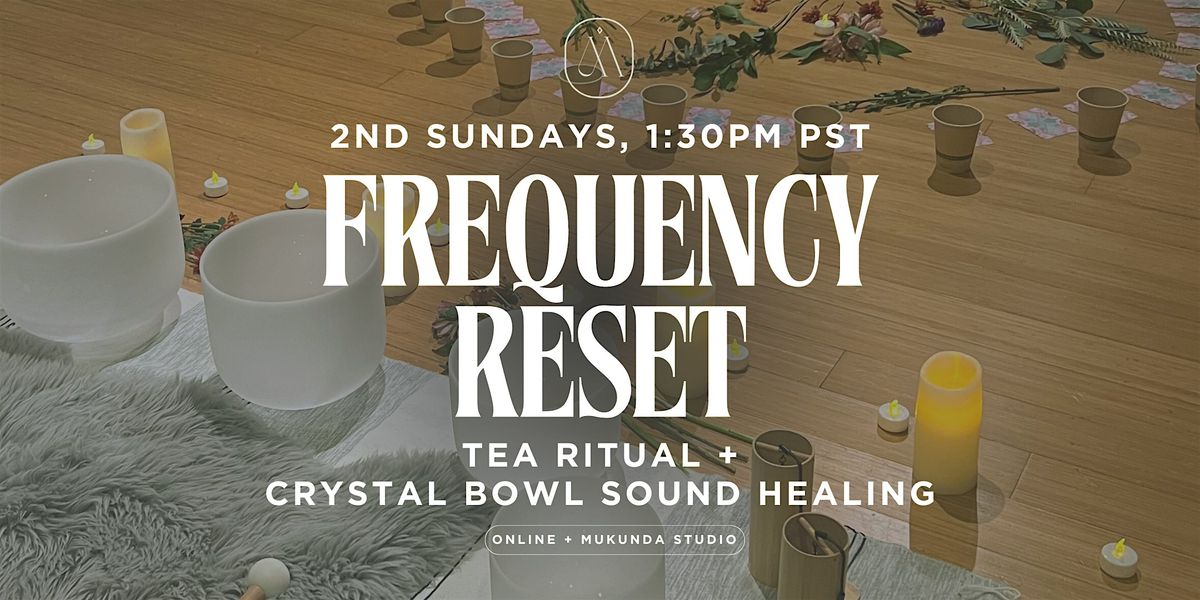 \u273a Tea Ritual + Crystal Bowl Sound Healing \u273a