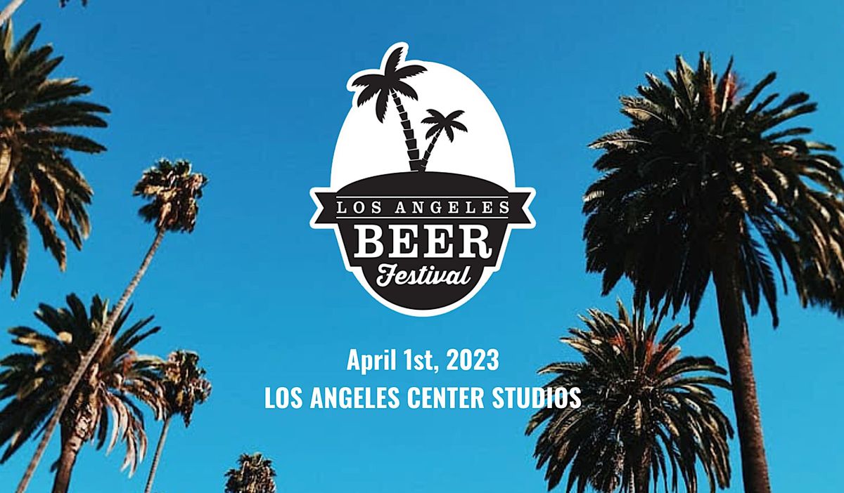 2023 LA Beer Fest, Los Angeles Center Studios, 1 April 2023